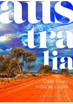 Australia Gdzie kwiaty rodzą się z ognia