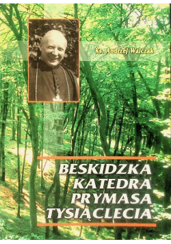 Beskidzka katedra Prymasa tysiąclecia