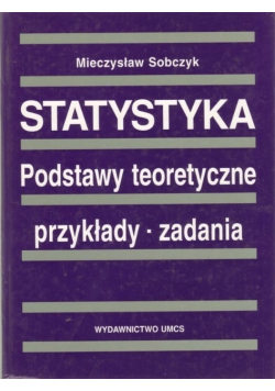 Statystyka Podstawy teoretyczne Przykłady Zadania