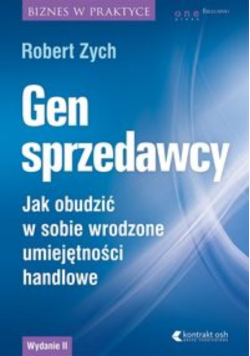 Gen sprzedawcy Jak obudzić w sobie wrodzone umiejętności handlowe