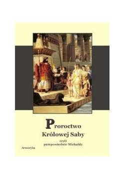 Proroctwo królowej Saby czyli Przepowiednie Michaldy
