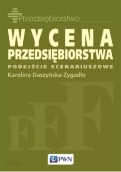 Wycena przedsiębiorstwa  podejście scenariuszowe