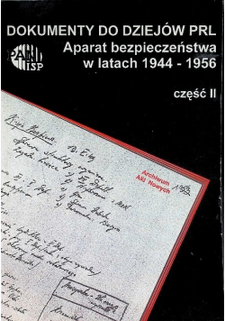 Dokumenty do dziejów PRL Aparat bezpieczeństwa w latach 1944 - 1956 Część 2