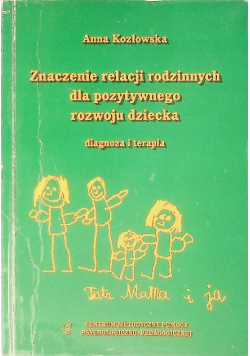 Znaczenie relacji rodzinnych dla pozytywnego rozwoju dziecka