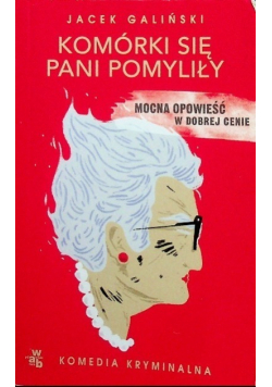 Komórki się Pani pomyliły