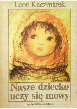 Nasze dziecko uczy się mowy