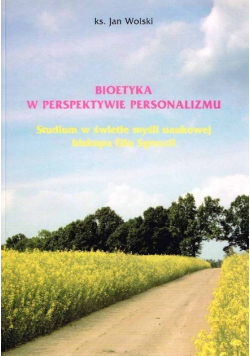 Bioetyka w perspektywie personalizmu