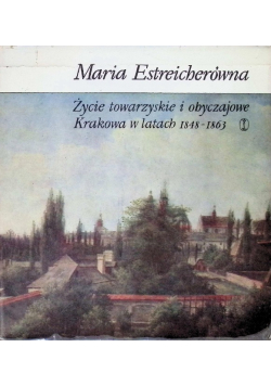 Życie towarzyskie i obyczajowe Krakowa w latach 1848 - 1863