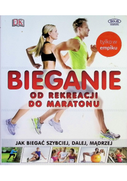 Bieganie od rekreacji do maratonu