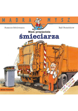 Mądra mysz - Mam przyjaciela śmieciarza