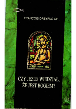Czy Jezus wiedział, że jest Bogiem?