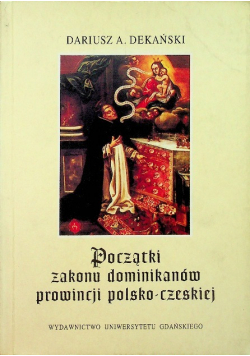 Początki zakonu dominikanów prowincji polsko czeskiej