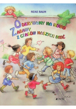 Odkrywamy na nowo zabawy z czasów