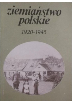 Ziemiaństwo polskie 1920 -  1945