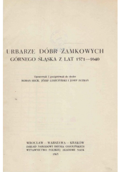 Urbarze dóbr zamkowych Górnego Śląska z lat 1571-1640