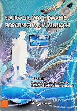 Edukacja, wychowanie, poradnictwo w mediach