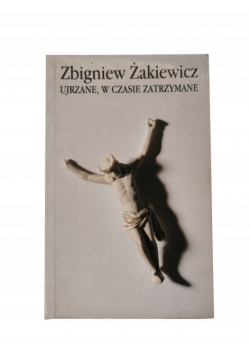 Ujrzane, w czasie zatrzymane