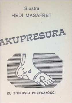 Akupresura stopy ku zdrowej przyszłości