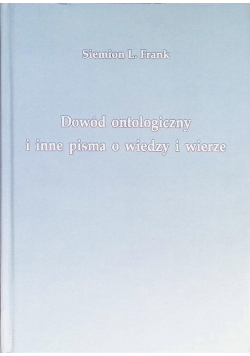 Dowód ontologiczny i inne pisma o wiedzy i wierze