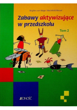 Zabawy aktywizujące w przedszkolu Tom 2