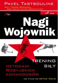 Nagi wojownik Trening siły metodami rosyjskich komandosów