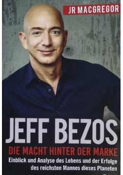 Jeff Bezos: Die Macht hinter der Marke