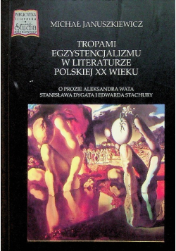 Topami egzystencjalizmu w literaturze polskiej XX wieku