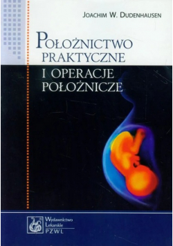 Położnictwo praktyczne i operacje położnicze