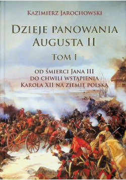 Dzieje panowania Augusta II Tom I