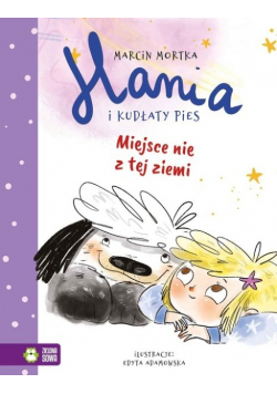 Hania i Kudłaty Pies. Miejsce nie z tej ziemi