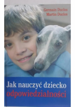 Jak nauczyć dziecko odpowiedzialności