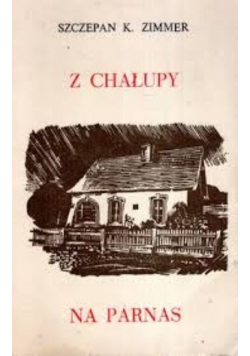 Z chałupy na parnas