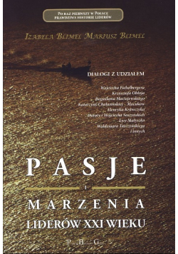 Pasje i marzenia liderów XXI wieku