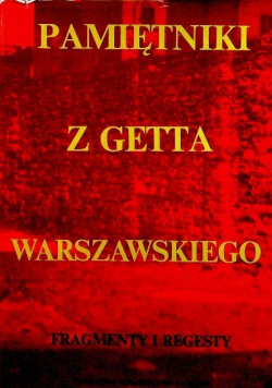 Pamiętniki z getta warszawskiego