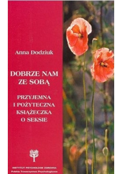 Dobrze nam ze sobą przyjemna i pożyteczna książeczka o seksie