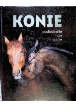 Konie. Pochodzenie, rasy, cechy