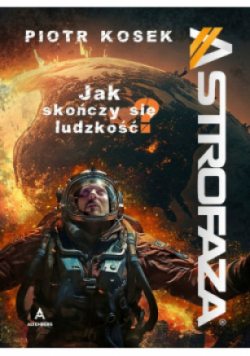 Astrofaza jak skończy się ludzkość?