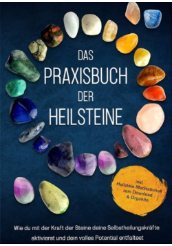Das Praxisbuch der Heilsteine