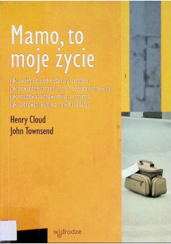 Mamo, to moje życie