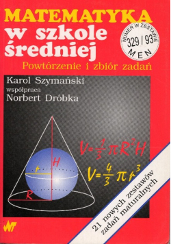 Matematyka w szkole średniej. Powtórzenie i zbiór zadań