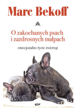 O zakochanych psach i zazdrosnych małpach