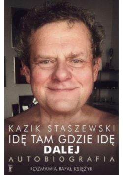 Idę tam gdzie idę. Dalej