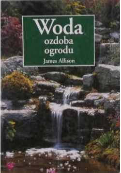 Woda. Ozdoba ogrodu