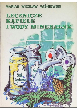 Lecznicze kąpiele i wody mineralne