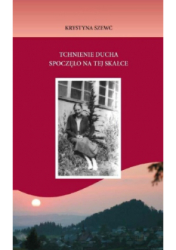 Tchnienie Ducha spoczęło na tej skałce