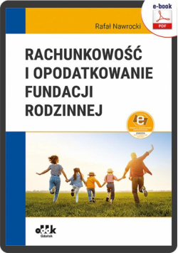 Rachunkowość i opodatkowanie fundacji rodzinnej (e-book z suplementem elektronicznym)