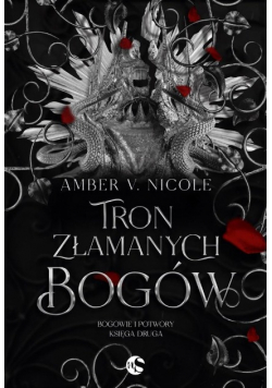 Tron złamanych bogów. Bogowie i Potwory Księga 2