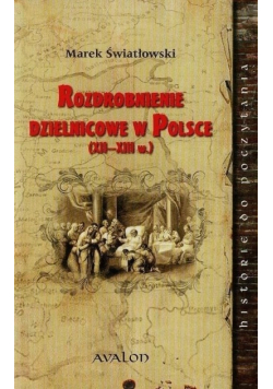 Rozdrobnienie dzielnicowe w Polsce ( XII - XIII wiek )