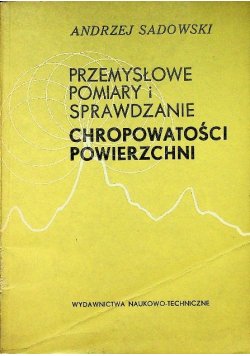 Przemysłowe pomiary i sprawdzanie chropowatości powierzchni