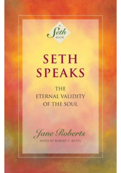 Seth Speaks The Eternal Validity Of The Soul